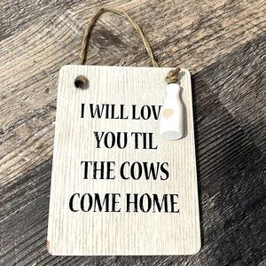 “I Will Love You….” Mini Sign/Door Hanger